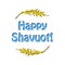 Feast of Shavuot. The inscription of the Happy Feast of Shavuot in a round frame of wheat ears, barley. Vector illustration