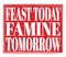 FEAST TODAY FAMINE TOMORROW, text on red stamp sign