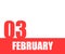 February. 03th day of month, calendar date. Red numbers and stripe with white text on isolated background