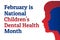 February is National Childrens Dental Health Month - NCDHM. Template for background, banner, card, poster with text