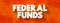 Federal Funds - excess reserves that commercial banks and other financial institutions deposit at regional Federal Reserve banks,