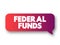 Federal Funds - excess reserves that commercial banks and other financial institutions deposit at regional Federal Reserve banks,