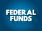 Federal funds text quote, concept background
