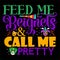 Feed Me Beignets And Call Me Pretty, Typography design for Carnival celebration