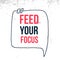 Feed your Focus inspirational background design, wisdom poster, success illustration