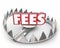 Fees 3d Word Bear Trap Money Interest Late Payment Penalty