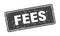 fees sign. fees grunge stamp.