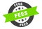 fees sign. fees round ribbon sticker. fees