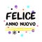 Felice Anno Nuovo. Happy New Year Italian Greeting. Black Typographic Vector Art.