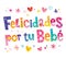 Felicidades por tu bebe - Congratulations on your baby in Spanish