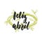 Feliz abril - happy April in spanish, hand drawn latin spring month lettering quote