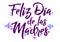 Feliz Dia de las Madres, Happy Mothers Day spanish translation