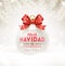 Feliz navidad - Christmas greetings in Spanish. Christmas white bauble with glitter red bow ribbon and type design.