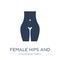 Female hips and waist icon. Trendy flat vector Female hips and w