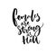 Females are strong as hell. Inspirational feminism quote, handwritten vector saying. Feminist slogan.