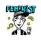 Feminist print. Girl portrait and feninist text on white background. Feminist movement, protest action, girl power