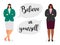 Feministic vector concept with text belive in yourself and two international businesswomen