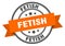 fetish label. fetish round band sign.