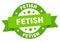 fetish round ribbon isolated label. fetish sign.