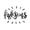 Fiddlesticks - emotional handwritten quote. Print for poster t-shirt bag logo postcard