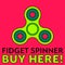 Fidget spinner. Stress relieving toy. Trendy hand spinner. Advertisement. Fidget spinner buy here. Ideal for kiosks, web