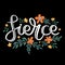 Fierce. Decorative handwritten phrase with floral elements