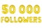 Fifty thousand followers, gold color