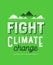 Fight climate change vintage green lettering sign