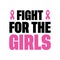 Fight for the Girls, Breast cancer, October, Awareness Symbol, Vector Illustration, T shirt Design