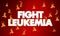 Fight Leukemia Cancer Disease Ribbons Words