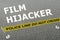 Film Hijacker concept