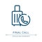 Final call icon. Linear vector illustration from airport collection. Outline final call icon vector. Thin line symbol for use on