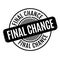 Final Chance rubber stamp