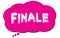 FINALE text written on a pink thought cloud