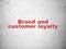 Finance concept: Brand and Customer loyalty on wall background