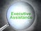 Finance concept: Executive Assistance with optical glass