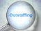 Finance concept: Outstaffing with optical glass