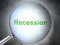 Finance concept: Recession with optical glass