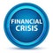 Financial Crisis Eyeball Blue Round Button