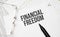 Financial Freedom. Conceptual background with chart ,papers, pen and glasses