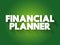 Financial planner text quote, business concept background