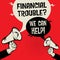 Financial Trouble? We Can Help!