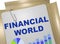 FINANCIAL WORLD concept