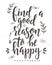 Find a good reason to be happy. Inspirational vector Hand drawn typography poster.