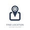 Find Location icon. Trendy flat vector Find Location icon on white background from Maps and Locations collection