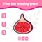 Find the missing letter. Cute sweet fig. Educational spelling game for kids. Practicing English alphabet