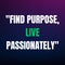Find Purpose Live Passionately.