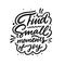 Find Small Moments of Joy. Hand drawn lettering phrase. Black ink. Vector illustration. Isolated on white background