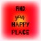 Find your happy place. Inspirational quote on blurred bright background. Positive saying. Motivational poster or card design