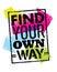 Find Your Own Way Motivation Quote. Creative Vector Poster Concept.